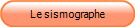 Le sismographe